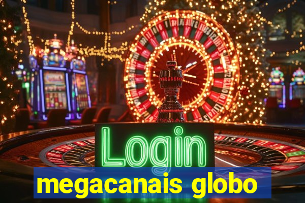 megacanais globo